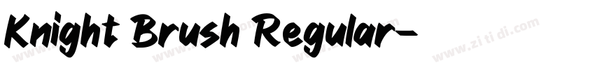 Knight Brush Regular字体转换 Knight Brush Regular字体转换